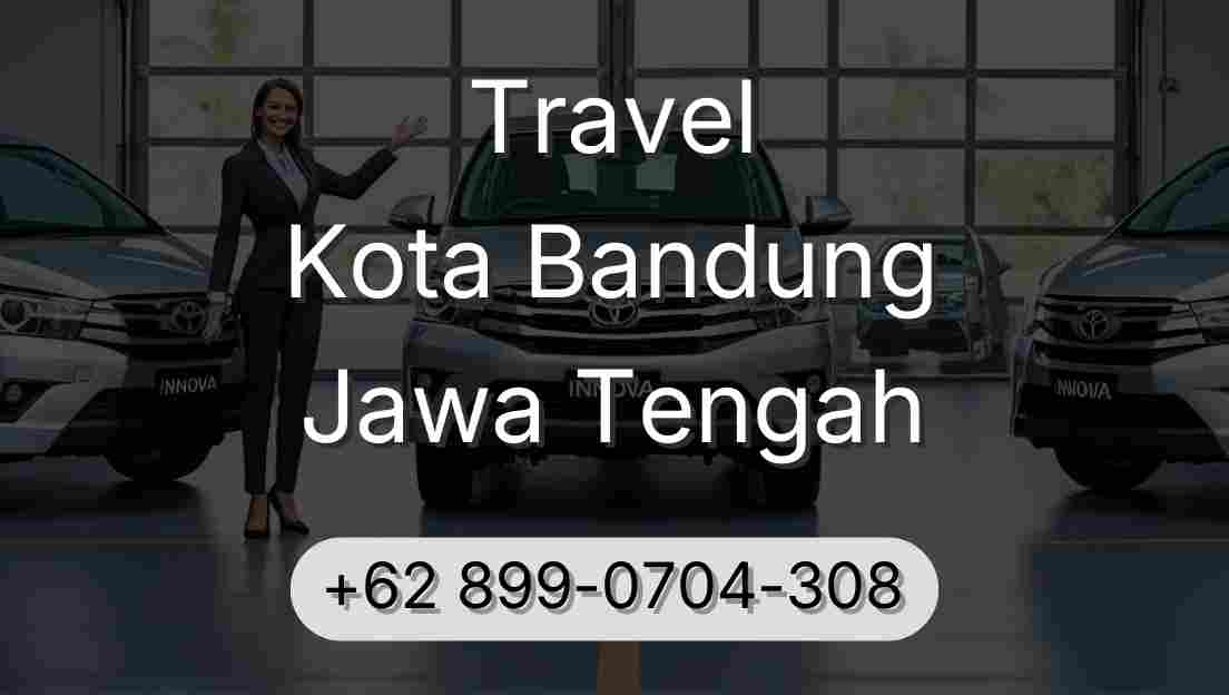 Travel Kota Bandung Jawa Tengah