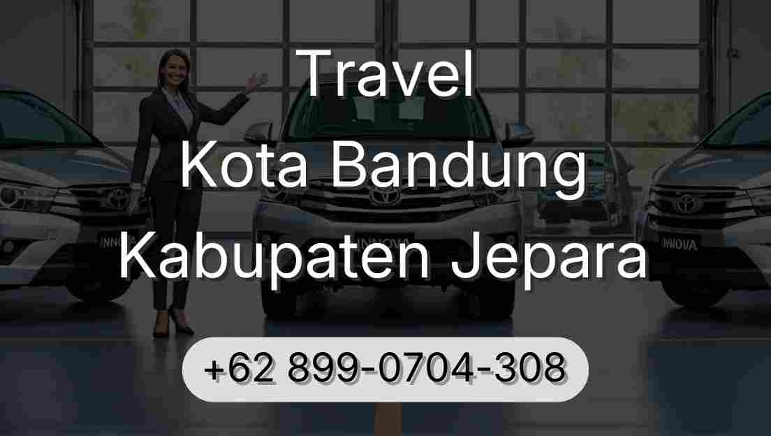 Travel Kota Bandung Kabupaten Jepara