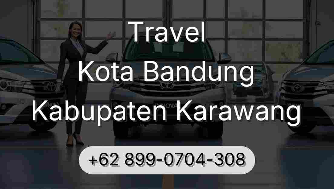 Travel Kota Bandung Kabupaten Karawang