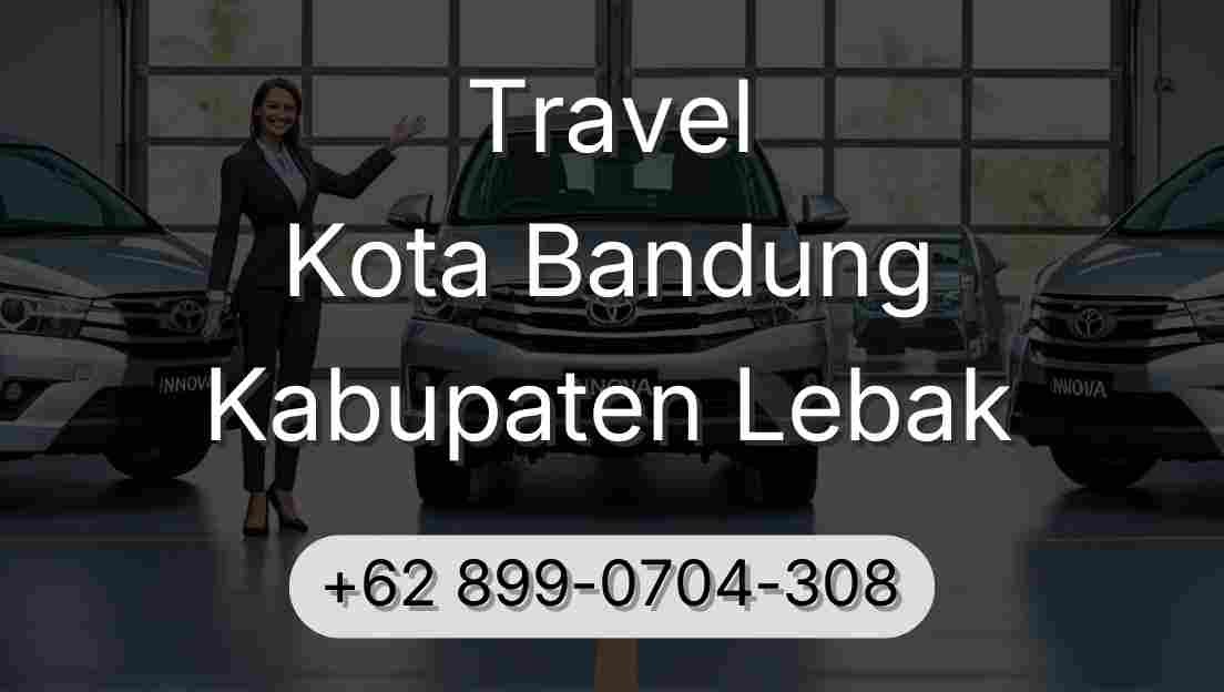 Travel Kota Bandung Kabupaten Lebak