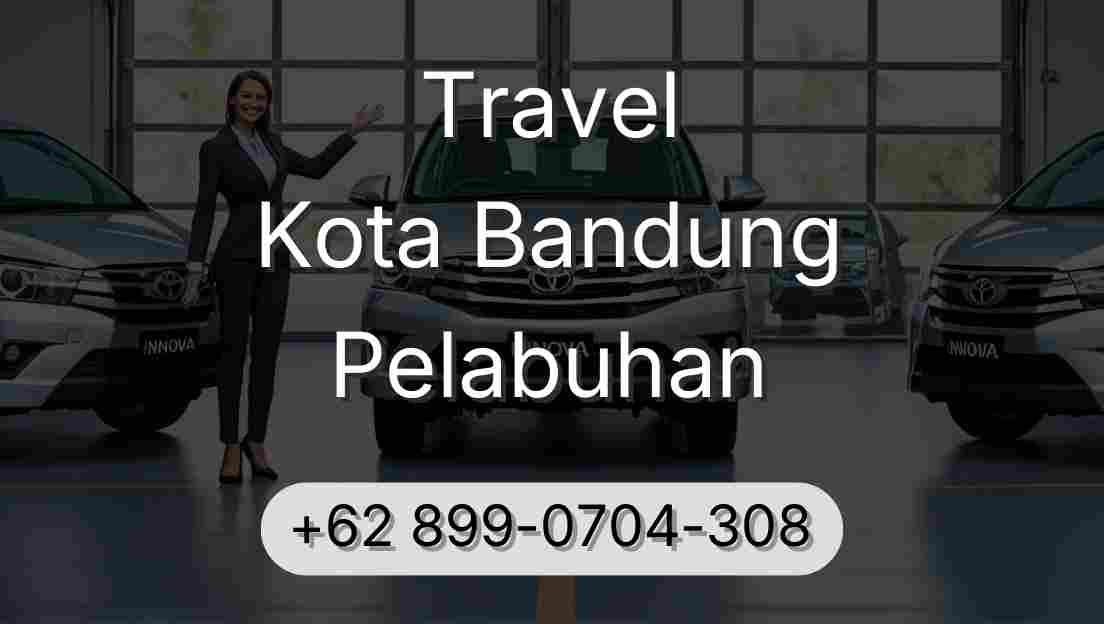 Travel Kota Bandung Pelabuhan