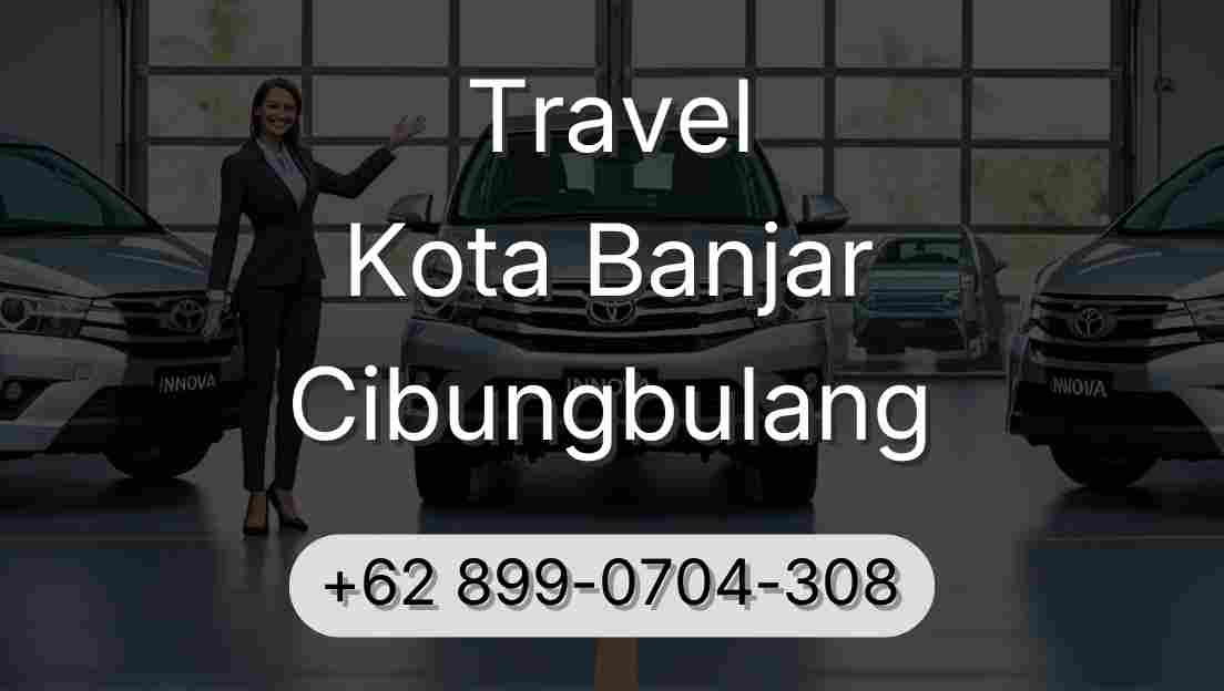 Travel Kota Banjar Cibungbulang