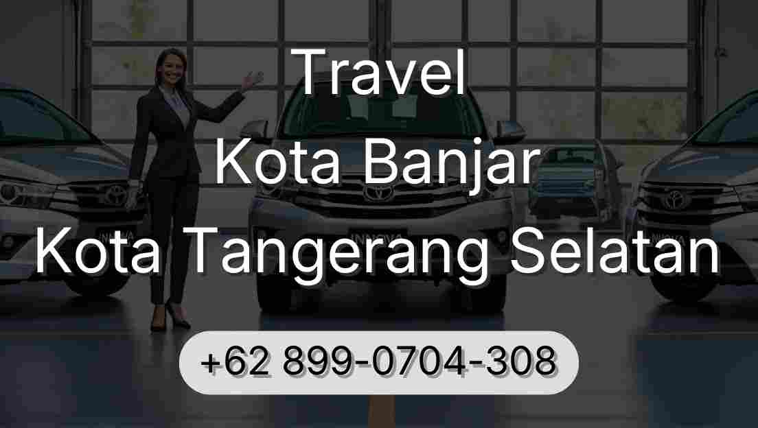 Travel Kota Banjar Kota Tangerang Selatan