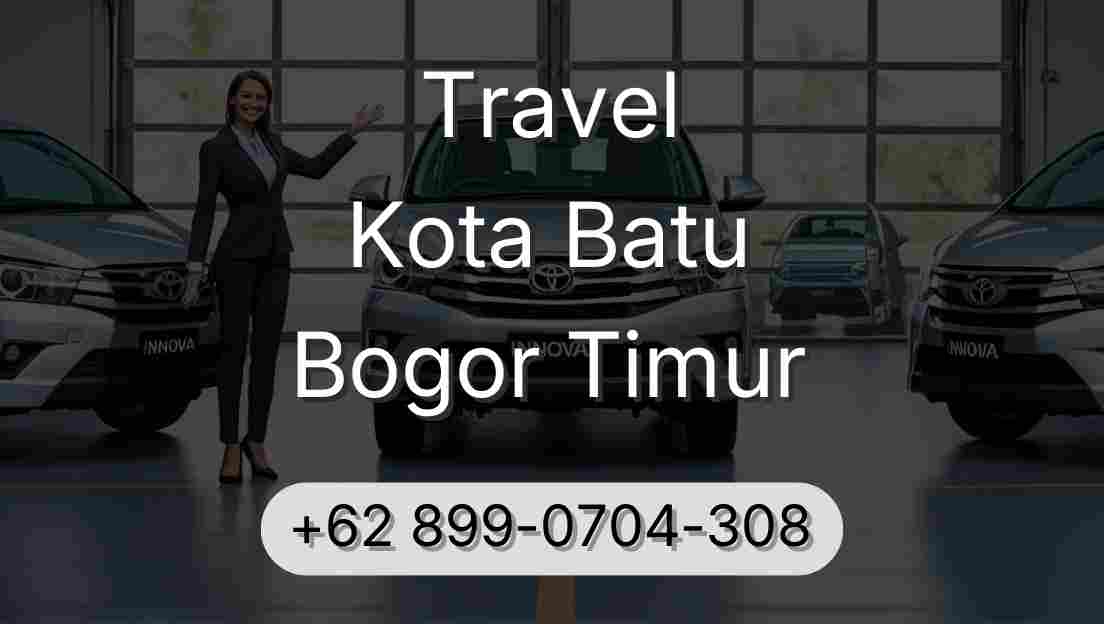 Travel Kota Batu Bogor Timur