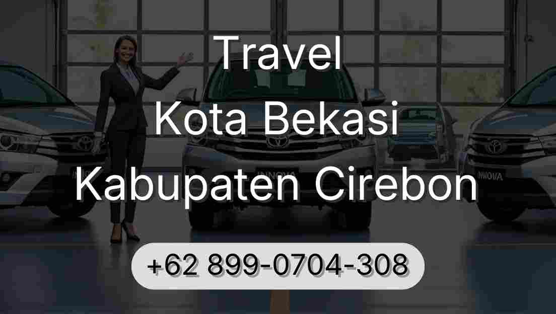 Travel Kota Bekasi Kabupaten Cirebon