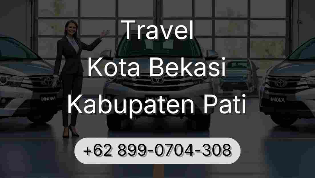 Travel Kota Bekasi Kabupaten Pati