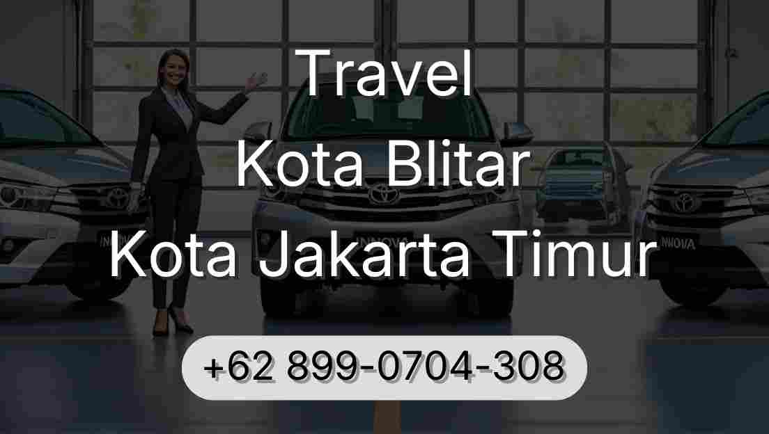 Travel Kota Blitar Kota Jakarta Timur