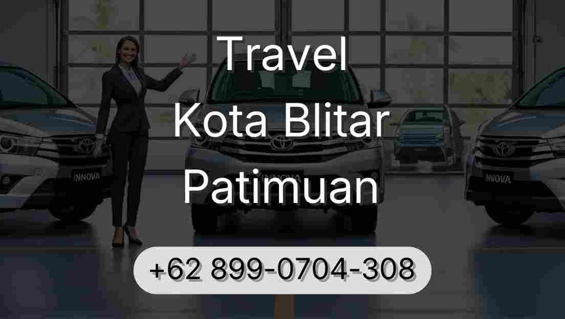 Travel Kota Blitar Patimuan