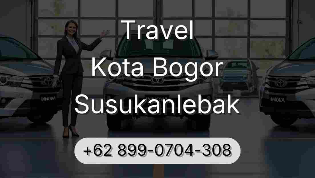 Travel Kota Bogor Susukanlebak