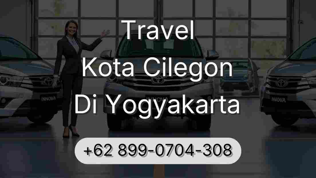 Travel Kota Cilegon Di Yogyakarta