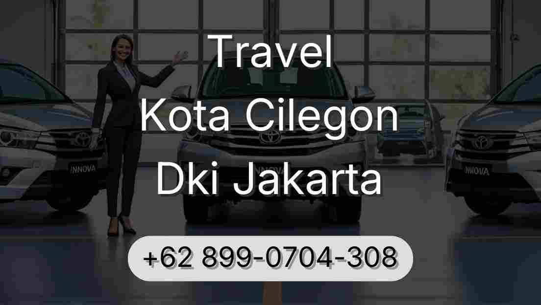 Travel Kota Cilegon Dki Jakarta