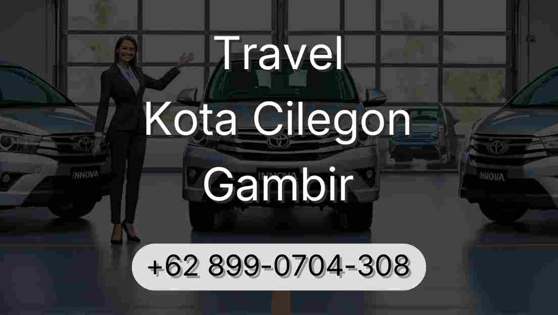 Travel Kota Cilegon Gambir