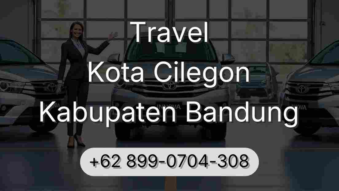 Travel Kota Cilegon Kabupaten Bandung