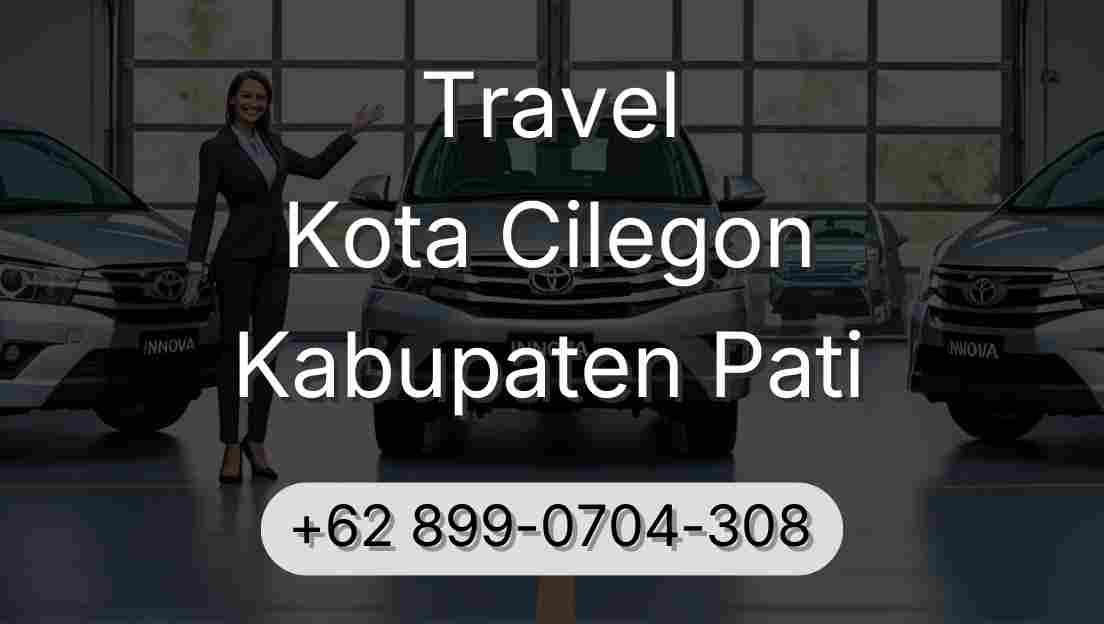 Travel Kota Cilegon Kabupaten Pati