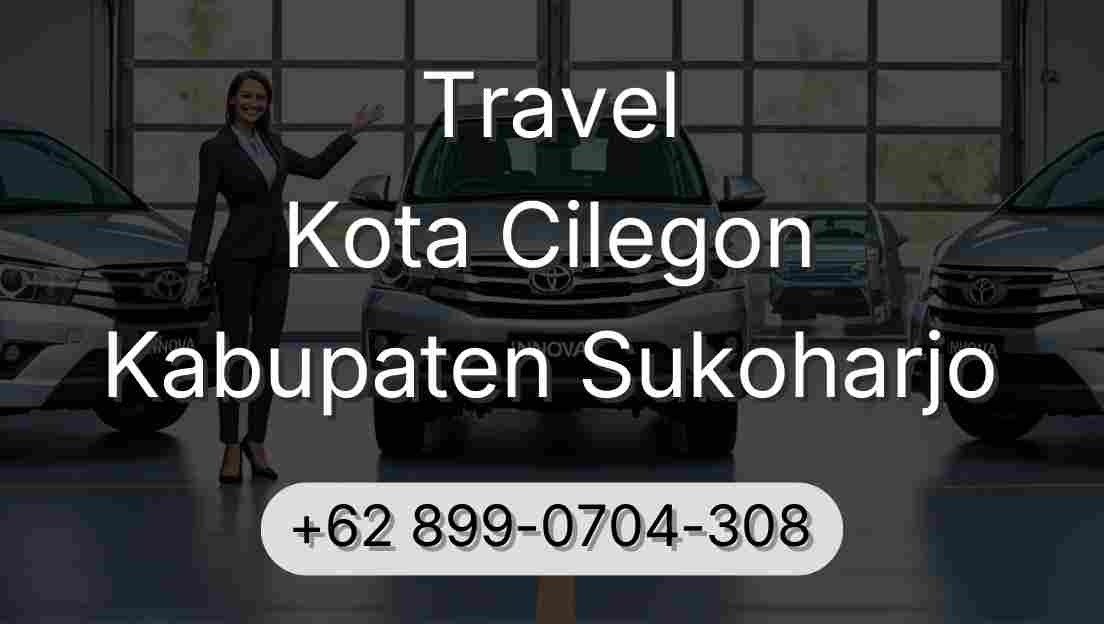 Travel Kota Cilegon Kabupaten Sukoharjo