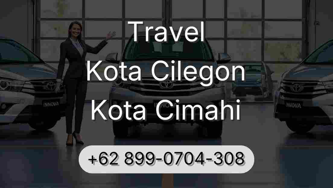 Travel Kota Cilegon Kota Cimahi