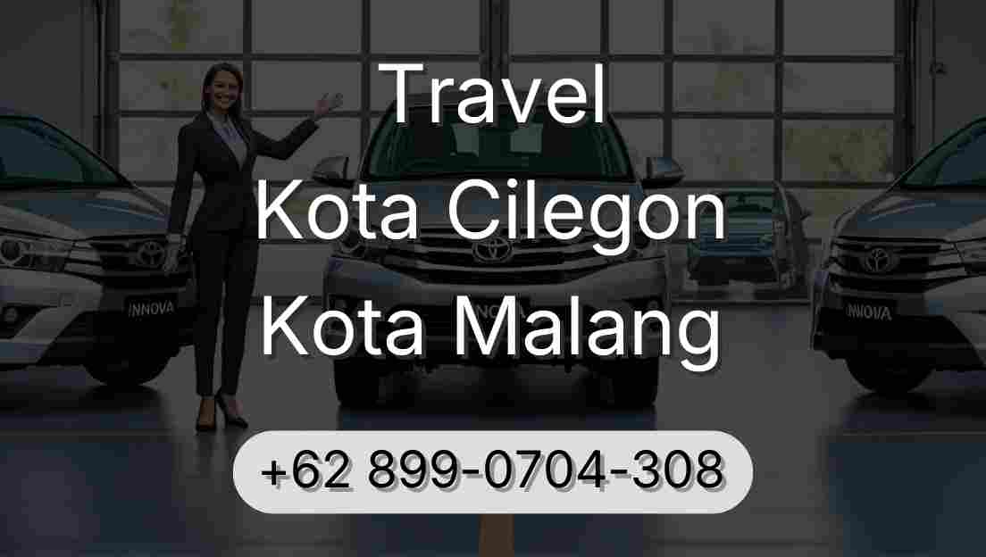 Travel Kota Cilegon Kota Malang