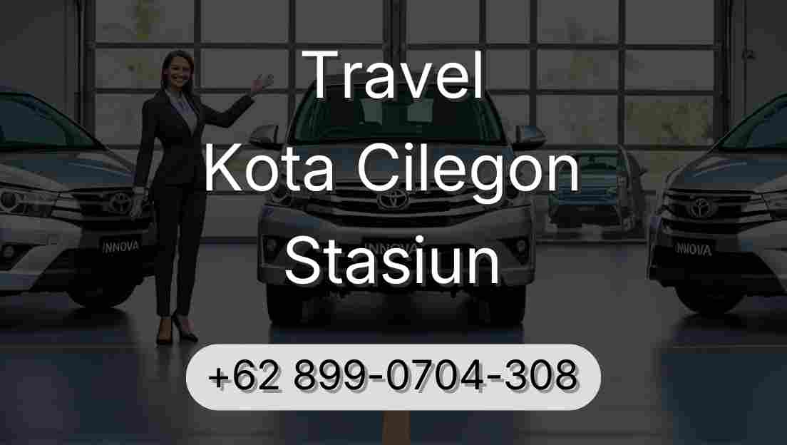 Travel Kota Cilegon Stasiun