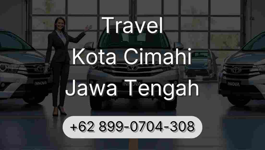 Travel Kota Cimahi Jawa Tengah