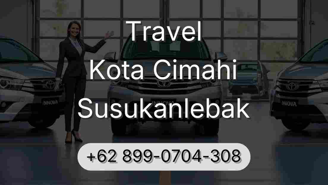 Travel Kota Cimahi Susukanlebak