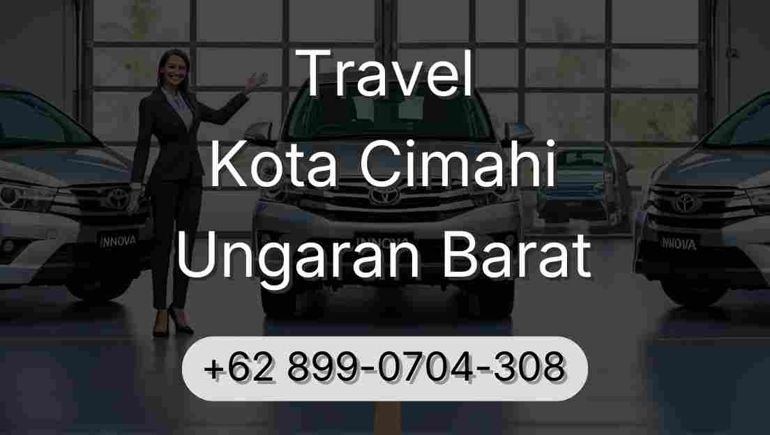 Travel Kota Cimahi Ungaran Barat