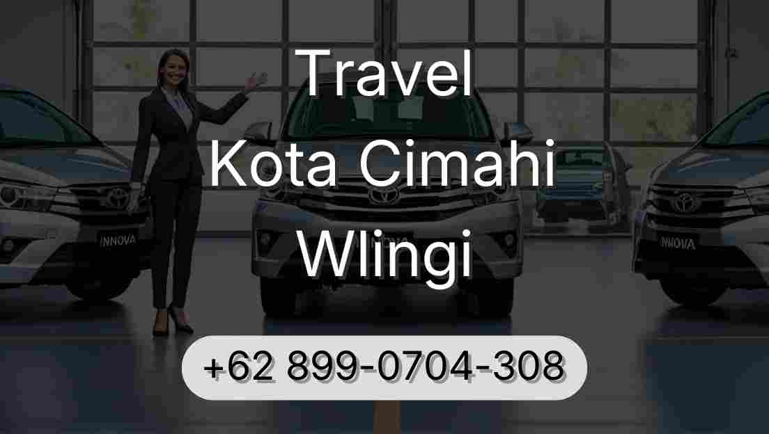 Travel Kota Cimahi Wlingi