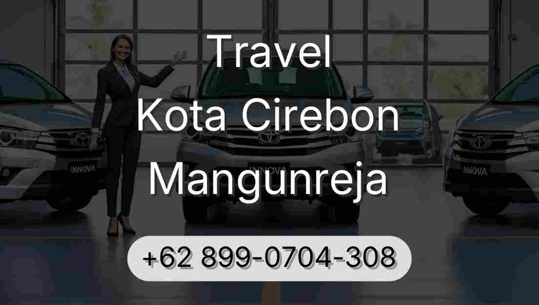 Travel Kota Cirebon Mangunreja