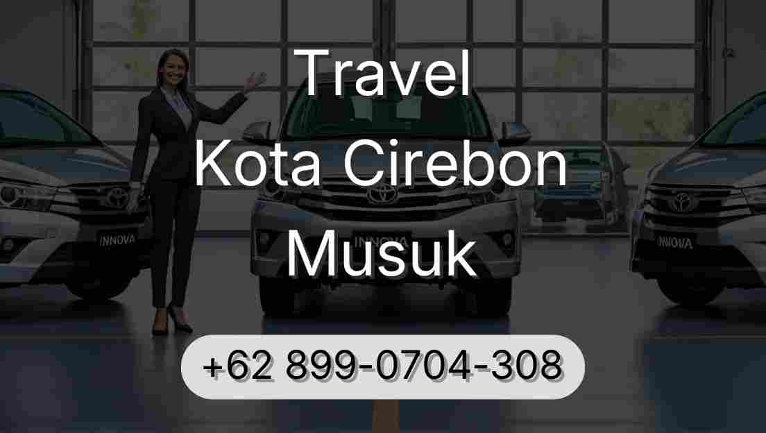 Travel Kota Cirebon Musuk