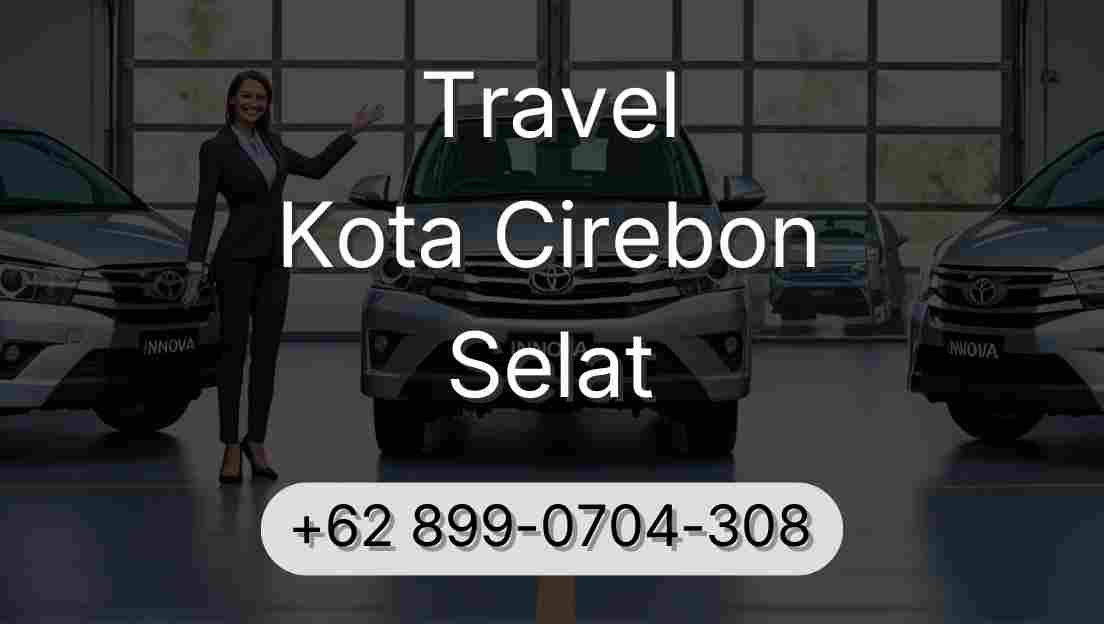 Travel Kota Cirebon Selat