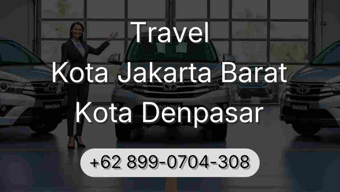 Travel Kota Jakarta Barat Kota Denpasar