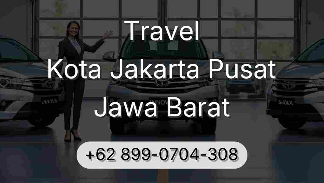 Travel Kota Jakarta Pusat Jawa Barat
