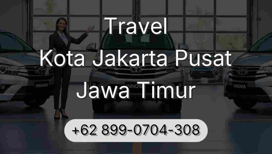Travel Kota Jakarta Pusat Jawa Timur