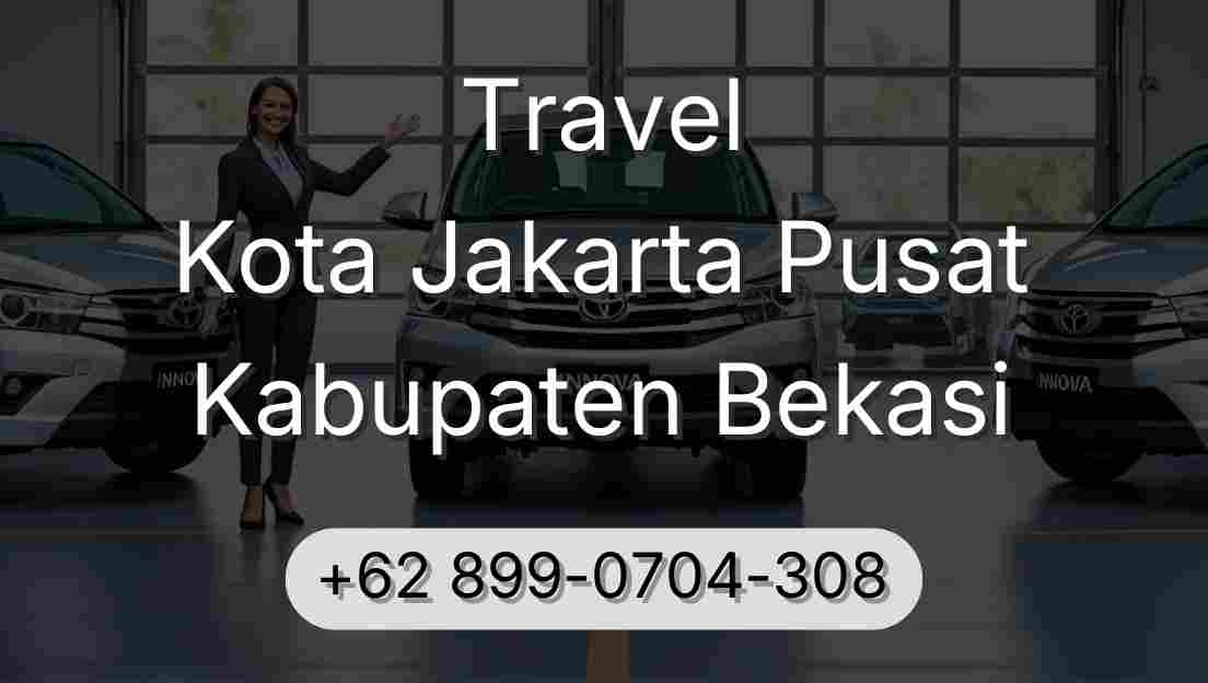 Travel Kota Jakarta Pusat Kabupaten Bekasi