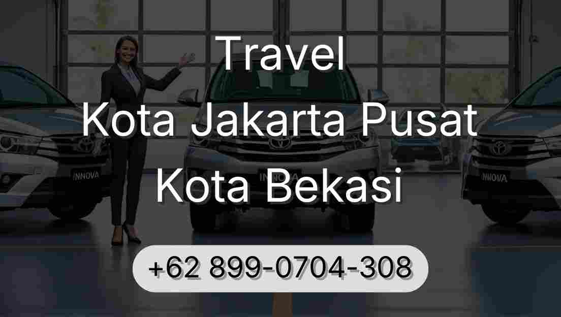 Travel Kota Jakarta Pusat Kota Bekasi