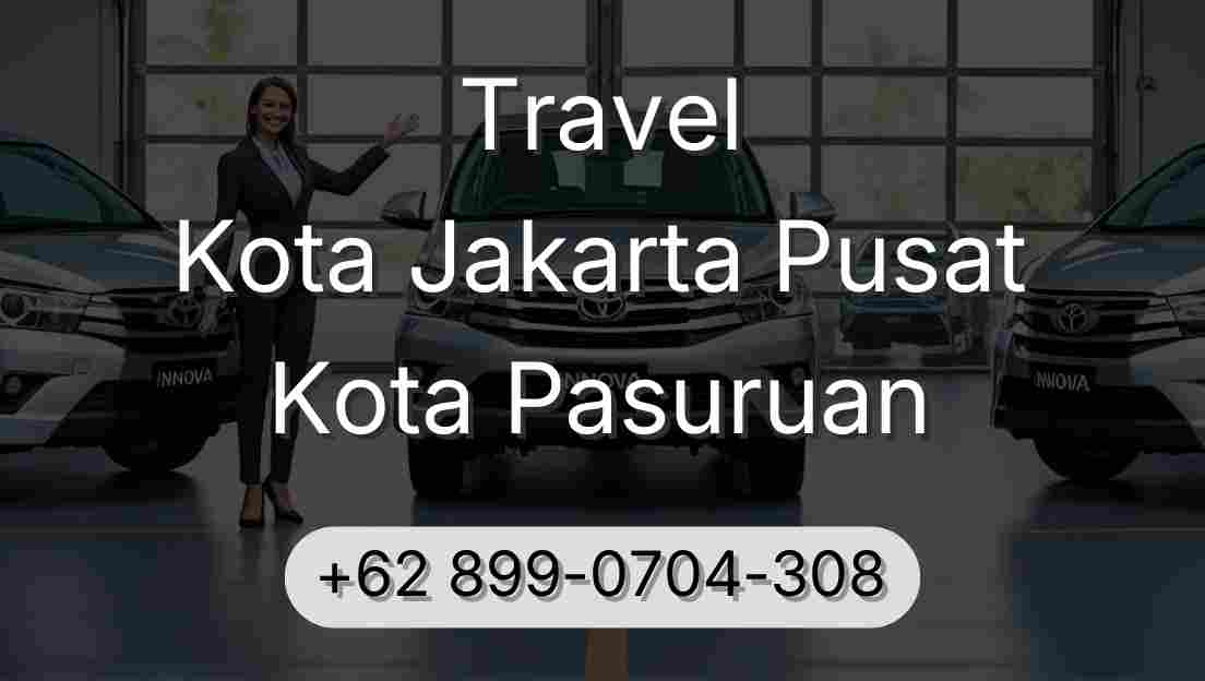 Travel Kota Jakarta Pusat Kota Pasuruan