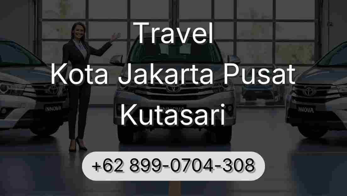 Travel Kota Jakarta Pusat Kutasari