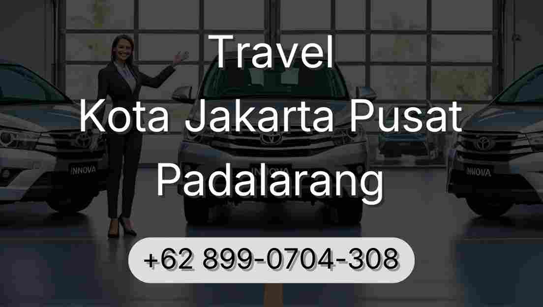 Travel Kota Jakarta Pusat Padalarang