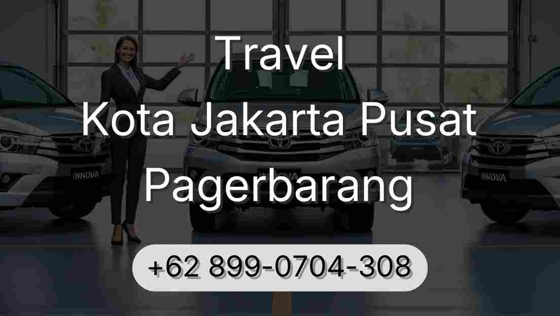 Travel Kota Jakarta Pusat Pagerbarang