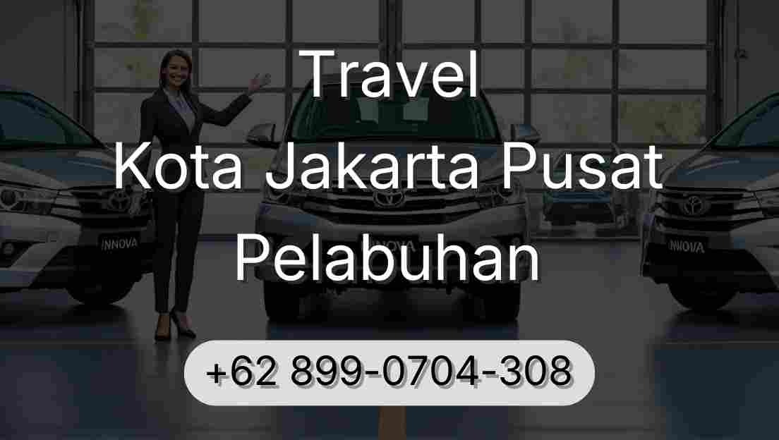Travel Kota Jakarta Pusat Pelabuhan