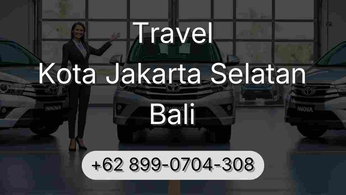 Travel Kota Jakarta Selatan Bali