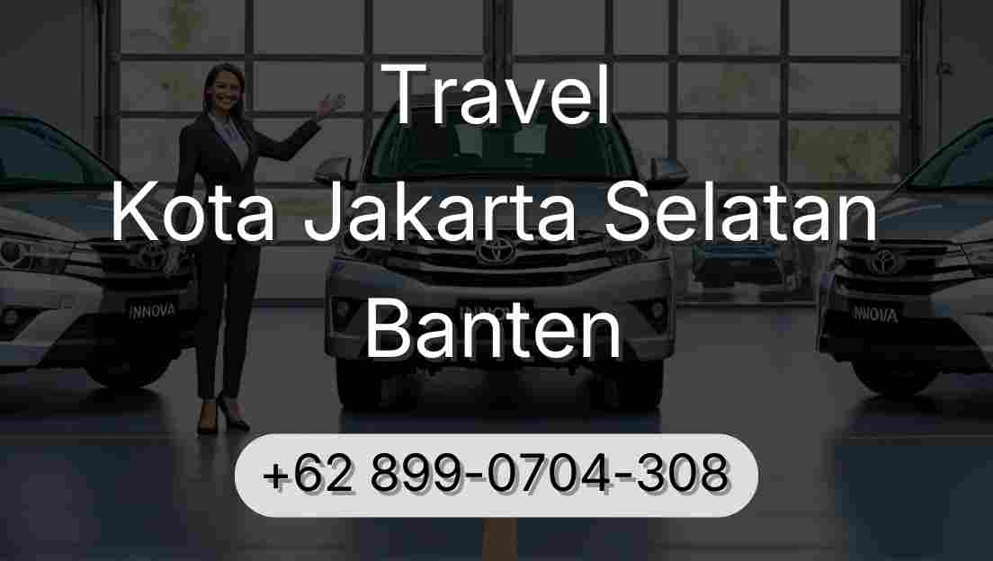 Travel Kota Jakarta Selatan Banten