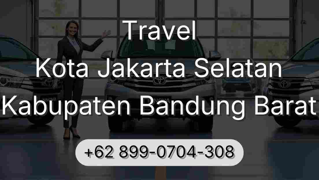 Travel Kota Jakarta Selatan Kabupaten Bandung Barat
