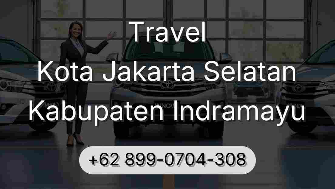 Travel Kota Jakarta Selatan Kabupaten Indramayu