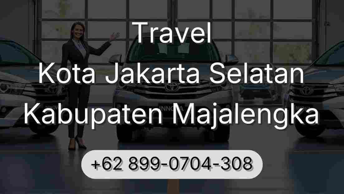 Travel Kota Jakarta Selatan Kabupaten Majalengka