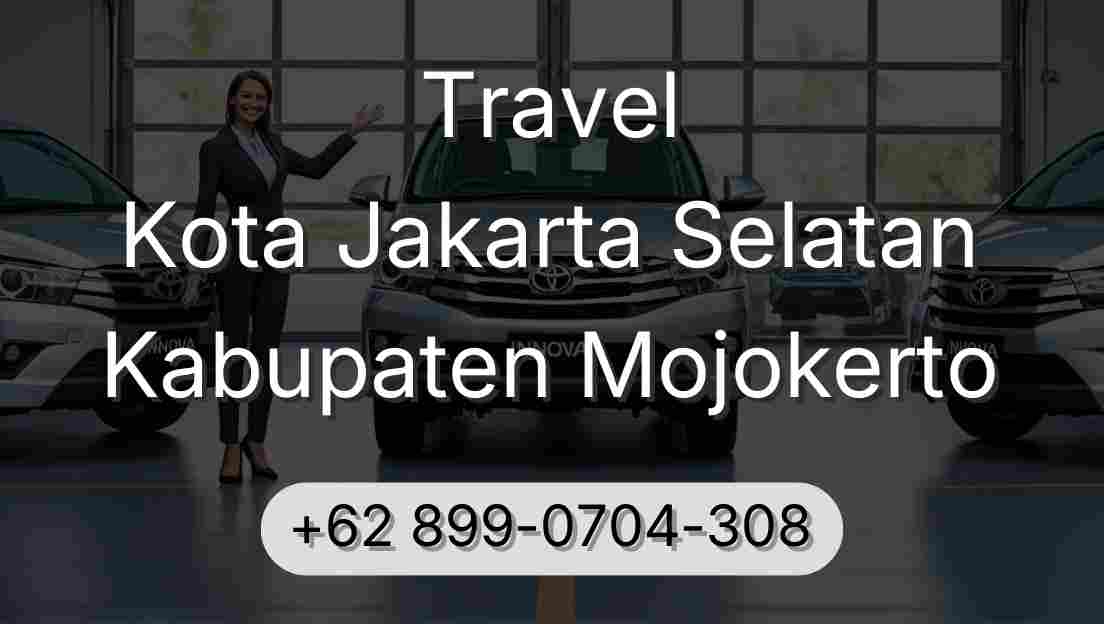 Travel Kota Jakarta Selatan Kabupaten Mojokerto