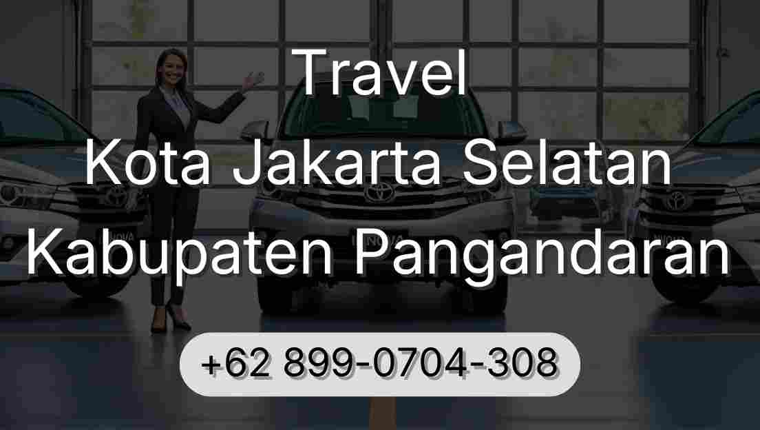 Travel Kota Jakarta Selatan Kabupaten Pangandaran