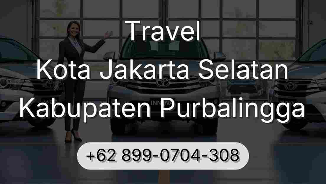 Travel Kota Jakarta Selatan Kabupaten Purbalingga