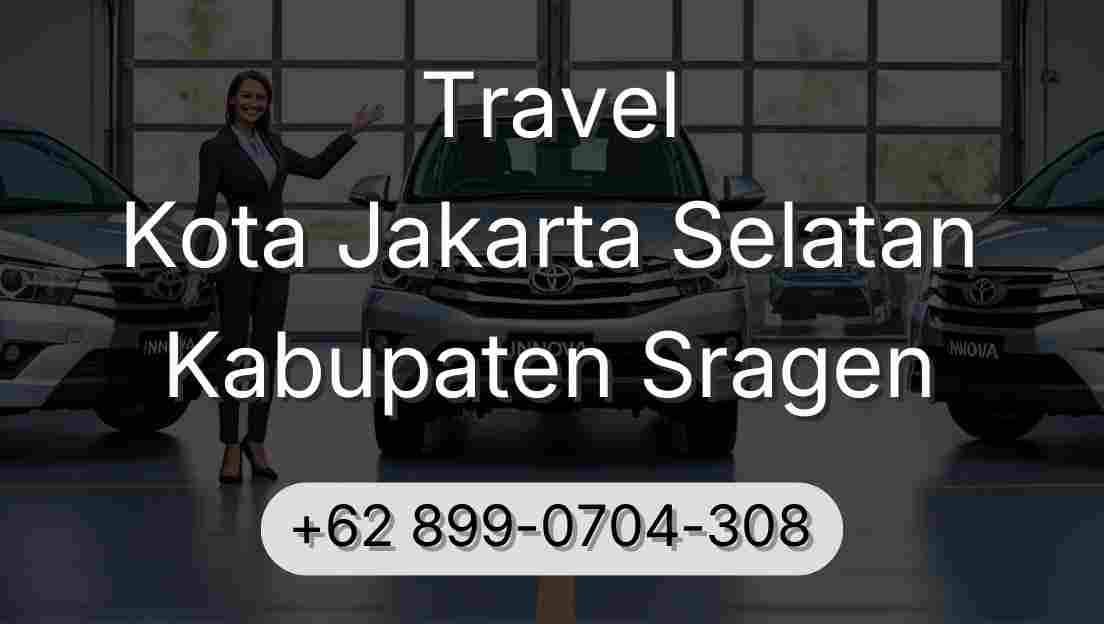 Travel Kota Jakarta Selatan Kabupaten Sragen