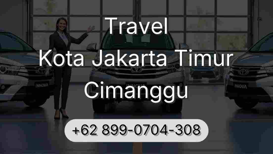 Travel Kota Jakarta Timur Cimanggu