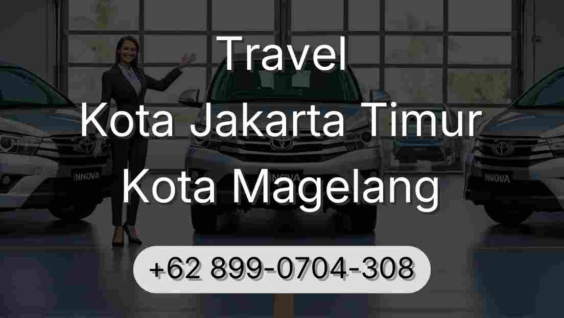 Travel Kota Jakarta Timur Kota Magelang